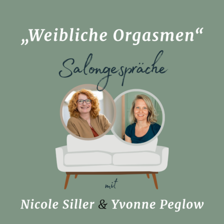 Salongespräch Nicole Siller & Yvonne Peglow "Weibliche Orgasmen"