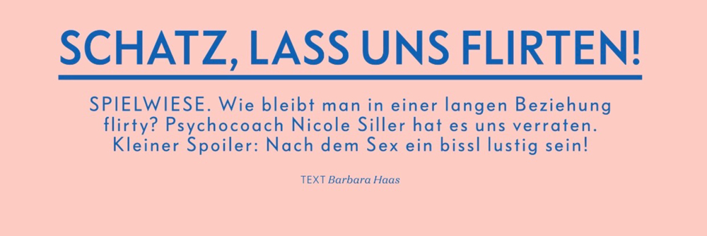 Nicole Siller "Flirten – Wie bleibt man in einer langen Beziehung flirty?" Wienerin 06/2019